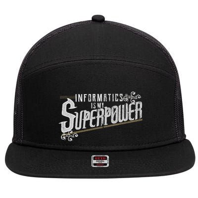 Informatics Is My Superpower Health Informatics Gift 7 Panel Mesh Trucker Snapback Hat