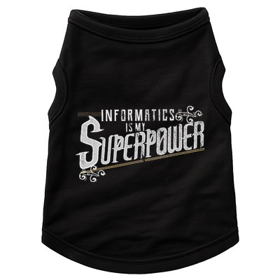 Informatics Is My Superpower Health Informatics Gift Doggie Tank