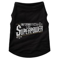 Informatics Is My Superpower Health Informatics Gift Doggie Tank