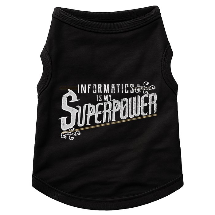 Informatics Is My Superpower Health Informatics Gift Doggie Tank