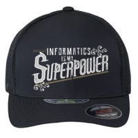 Informatics Is My Superpower Health Informatics Gift Flexfit Unipanel Trucker Cap