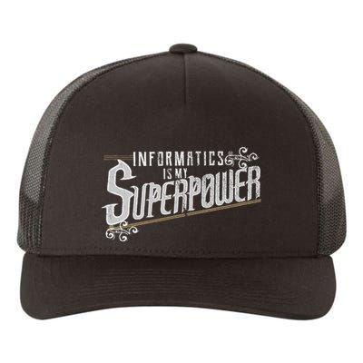 Informatics Is My Superpower Health Informatics Gift Yupoong Adult 5-Panel Trucker Hat