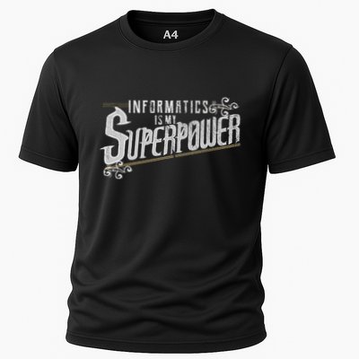 Informatics Is My Superpower Health Informatics Gift Performance Shirt