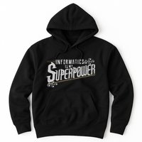 Informatics Is My Superpower Health Informatics Gift Hoodie
