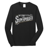 Informatics Is My Superpower Health Informatics Gift Long Sleeve Shirt