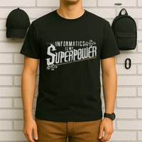 Informatics Is My Superpower Health Informatics Gift T-Shirt