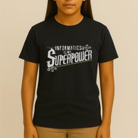 Informatics Is My Superpower Health Informatics Gift T-Shirt