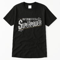 Informatics Is My Superpower Health Informatics Gift Tall T-Shirt