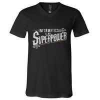 Informatics Is My Superpower Health Informatics Gift V-Neck T-Shirt