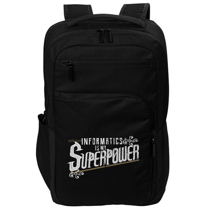 Informatics Is My Superpower Health Informatics Gift Impact Tech Backpack