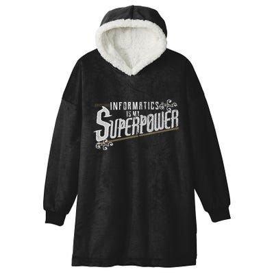 Informatics Is My Superpower Health Informatics Gift Hooded Wearable Blanket