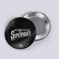 Informatics Is My Superpower Health Informatics Gift Button