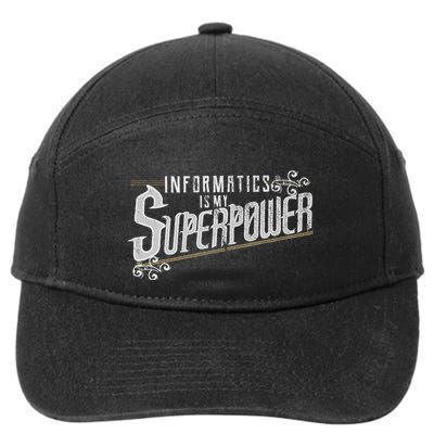 Informatics Is My Superpower Health Informatics Gift 7-Panel Snapback Hat