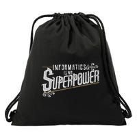 Informatics Is My Superpower Health Informatics Gift Drawstring Bag