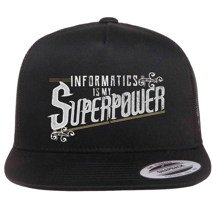 Informatics Is My Superpower Health Informatics Gift Flatbill Hat