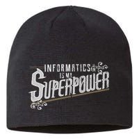Informatics Is My Superpower Health Informatics Gift Sustainable Beanie