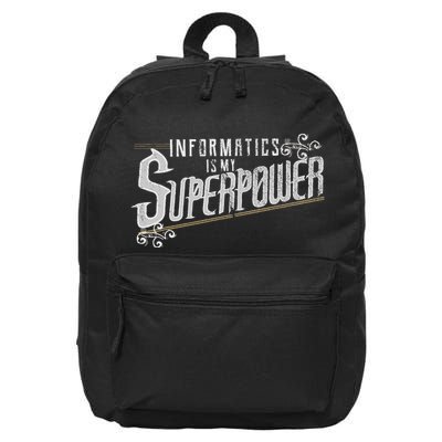 Informatics Is My Superpower Health Informatics Gift 16 in Basic Backpack