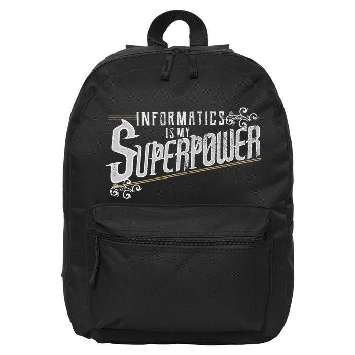 Informatics Is My Superpower Health Informatics Gift 16 in Basic Backpack