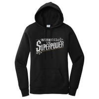 Informatics Is My Superpower Health Informatics Gift Women's Pullover Hoodie