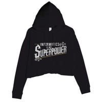 Informatics Is My Superpower Health Informatics Gift Crop Fleece Hoodie