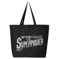 Informatics Is My Superpower Health Informatics Gift 25L Jumbo Tote