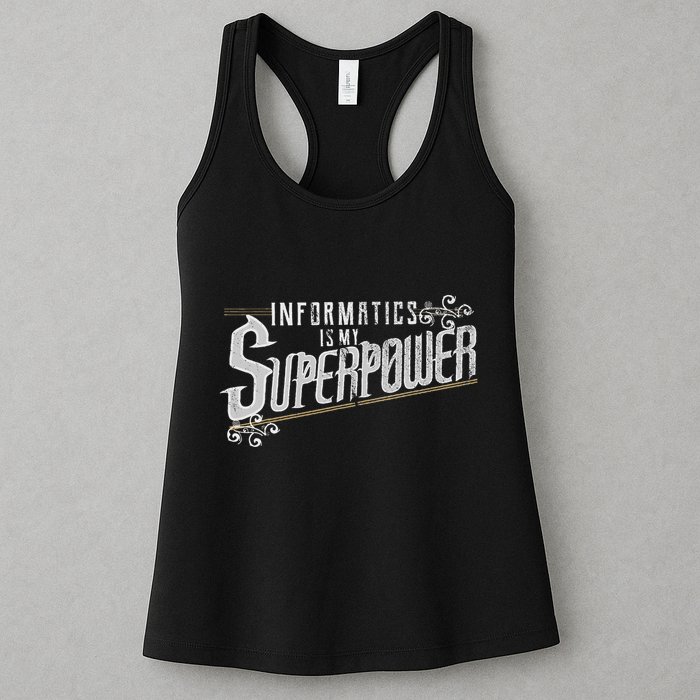 Informatics Is My Superpower Health Informatics Gift Womens Tank Top