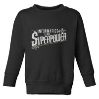 Informatics Is My Superpower Health Informatics Gift Toddler Sweatshirt