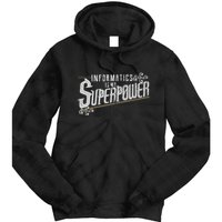 Informatics Is My Superpower Health Informatics Gift Tie Dye Hoodie