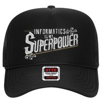 Informatics Is My Superpower Health Informatics Gift Trucker Hat