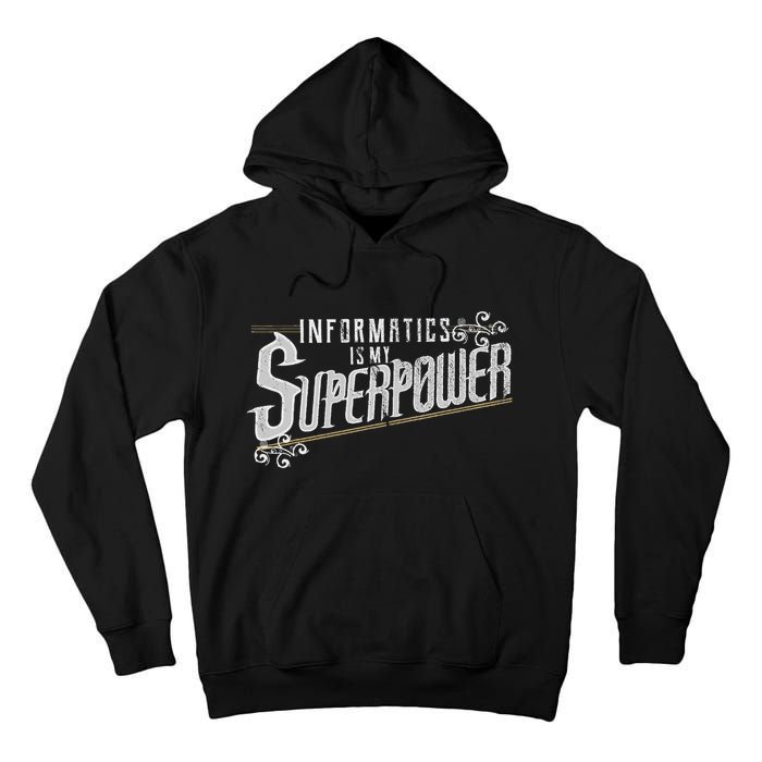 Informatics Is My Superpower Health Informatics Gift Tall Hoodie
