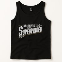 Informatics Is My Superpower Health Informatics Gift Tank Top