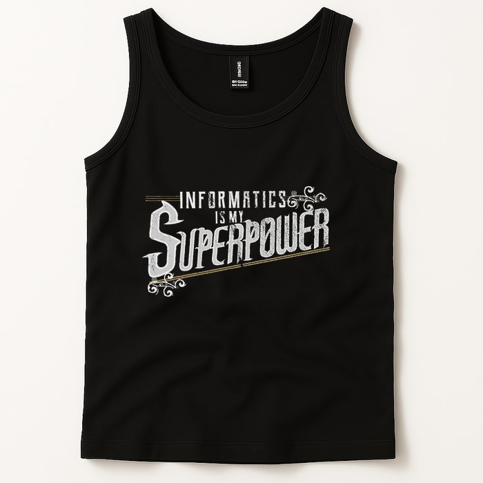 Informatics Is My Superpower Health Informatics Gift Tank Top
