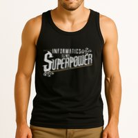 Informatics Is My Superpower Health Informatics Gift Tank Top
