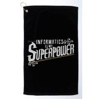 Informatics Is My Superpower Health Informatics Gift Golf Towel