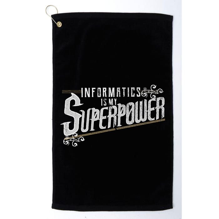 Informatics Is My Superpower Health Informatics Gift Golf Towel