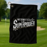 Informatics Is My Superpower Health Informatics Gift Golf Towel