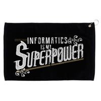 Informatics Is My Superpower Health Informatics Gift Grommeted Golf Towel