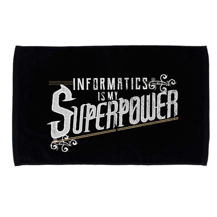 Informatics Is My Superpower Health Informatics Gift Microfiber Hand Towel