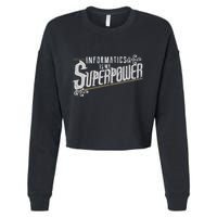 Informatics Is My Superpower Health Informatics Gift Cropped Pullover Crew