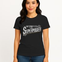 Informatics Is My Superpower Health Informatics Gift Womens T-Shirt