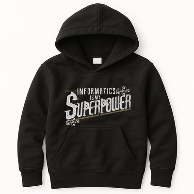 Informatics Is My Superpower Health Informatics Gift Kids Hoodie
