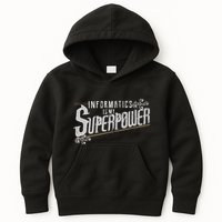 Informatics Is My Superpower Health Informatics Gift Kids Hoodie