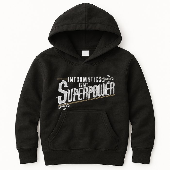 Informatics Is My Superpower Health Informatics Gift Kids Hoodie