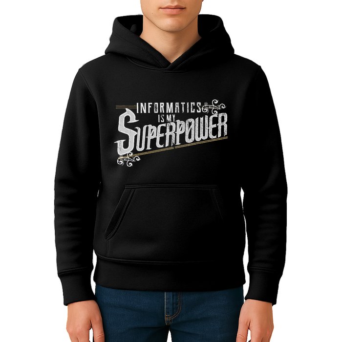 Informatics Is My Superpower Health Informatics Gift Kids Hoodie