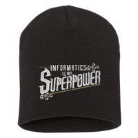 Informatics Is My Superpower Health Informatics Gift Short Acrylic Beanie