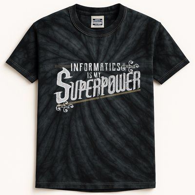 Informatics Is My Superpower Health Informatics Gift Kids Tie-Dye T-Shirt