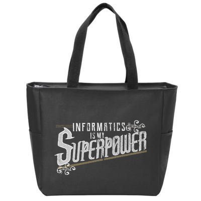 Informatics Is My Superpower Health Informatics Gift Zip Tote Bag