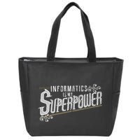 Informatics Is My Superpower Health Informatics Gift Zip Tote Bag