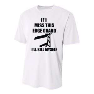 If I Miss This Edge Guard I’ll Kill Myself Youth Performance Sprint T-Shirt