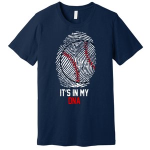 It's In My DNA Baseball Lover Premium T-Shirt